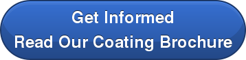 Get Informed Read Our Coating Brochure